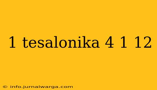 1 tesalonika 4 1 12