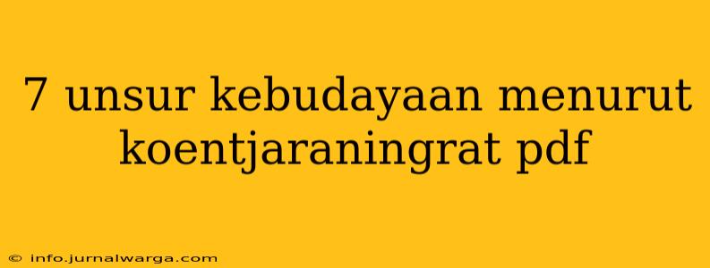 7 unsur kebudayaan menurut koentjaraningrat pdf