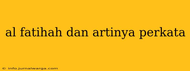 al fatihah dan artinya perkata