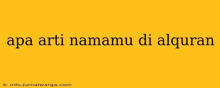 apa arti namamu di alquran