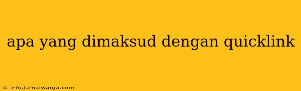 apa yang dimaksud dengan quicklink