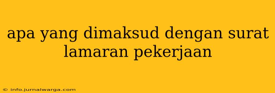 apa yang dimaksud dengan surat lamaran pekerjaan