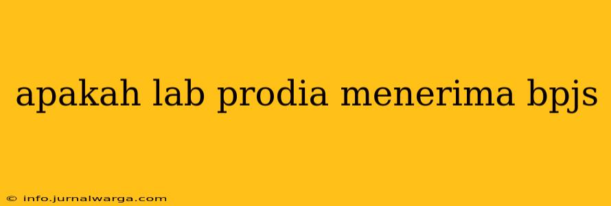 apakah lab prodia menerima bpjs