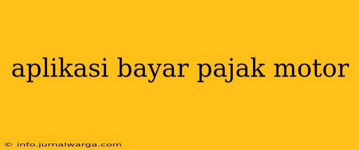 aplikasi bayar pajak motor