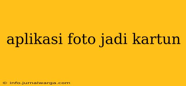 aplikasi foto jadi kartun