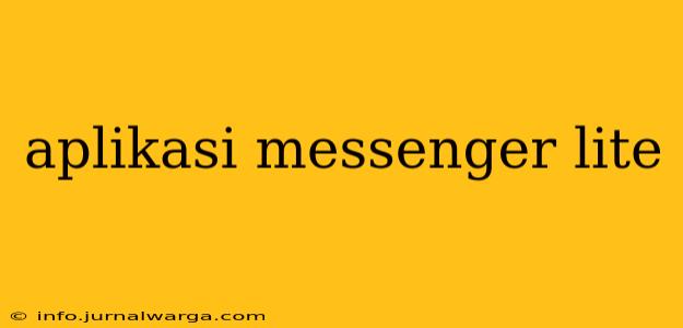 aplikasi messenger lite