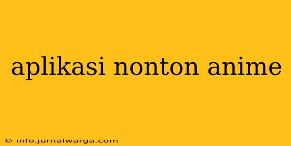 aplikasi nonton anime