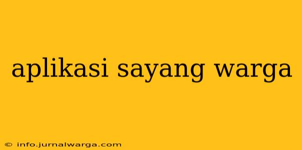 aplikasi sayang warga