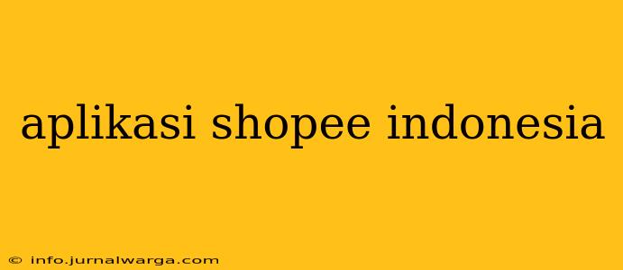 aplikasi shopee indonesia