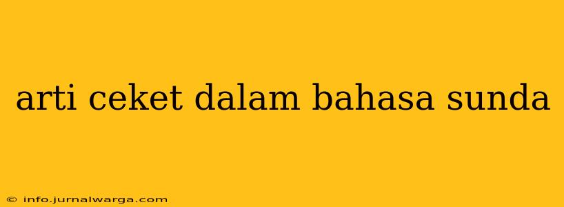 arti ceket dalam bahasa sunda