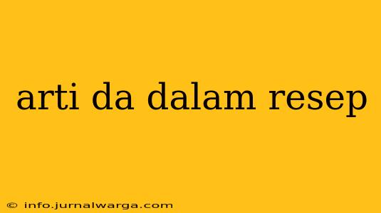 arti da dalam resep