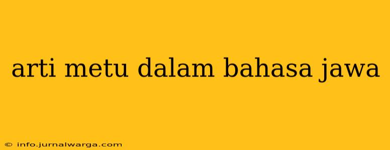 arti metu dalam bahasa jawa