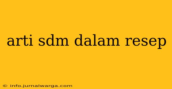 arti sdm dalam resep