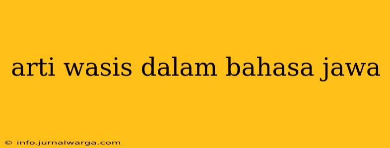 arti wasis dalam bahasa jawa