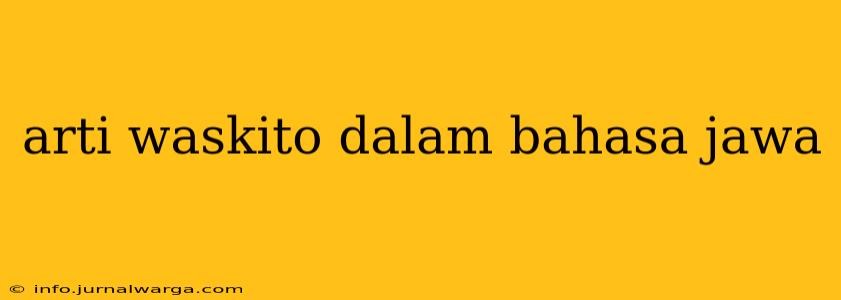 arti waskito dalam bahasa jawa