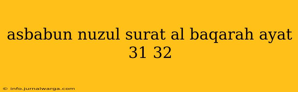 asbabun nuzul surat al baqarah ayat 31 32