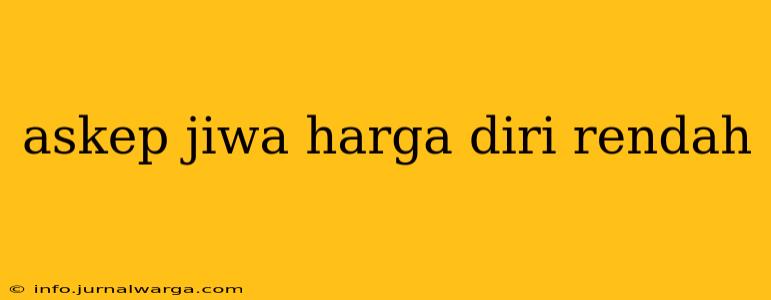askep jiwa harga diri rendah