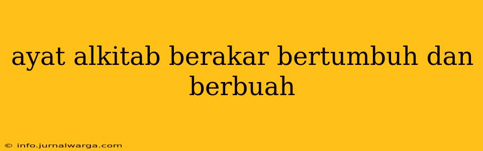 ayat alkitab berakar bertumbuh dan berbuah