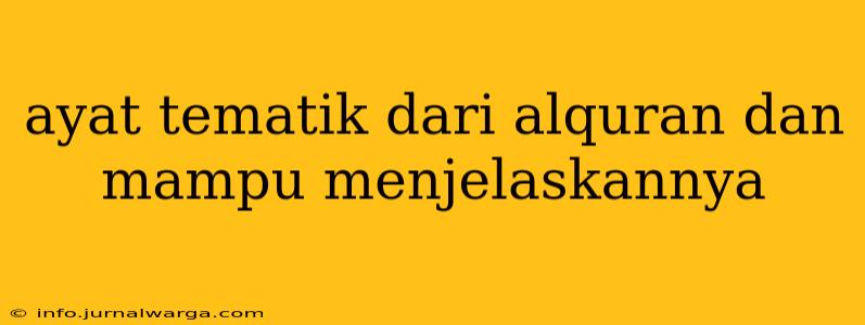 ayat tematik dari alquran dan mampu menjelaskannya