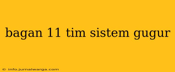 bagan 11 tim sistem gugur