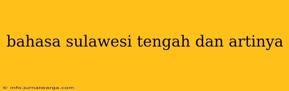 bahasa sulawesi tengah dan artinya