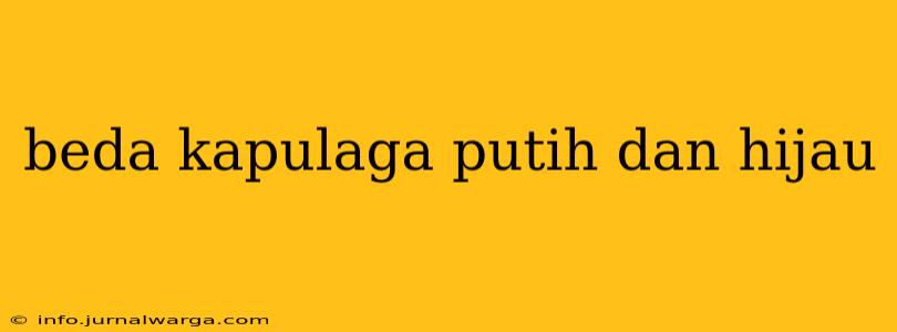 beda kapulaga putih dan hijau