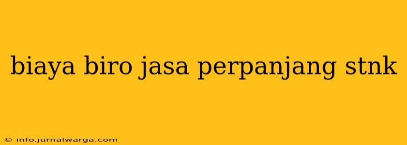 biaya biro jasa perpanjang stnk