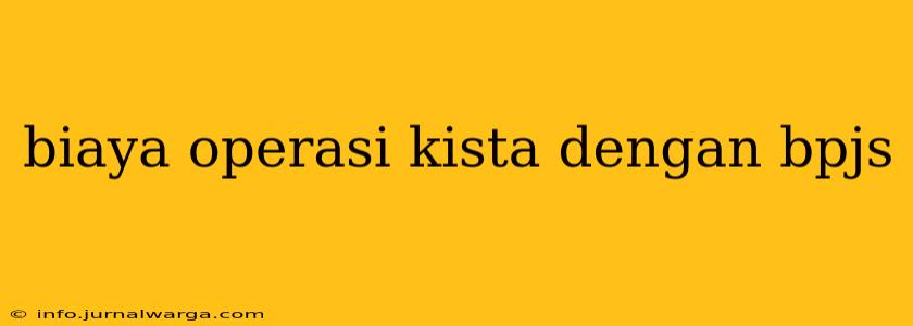 biaya operasi kista dengan bpjs