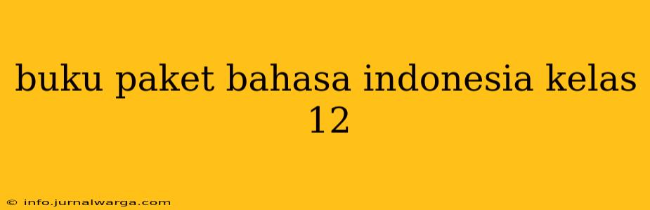 buku paket bahasa indonesia kelas 12