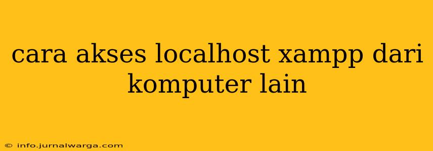 cara akses localhost xampp dari komputer lain