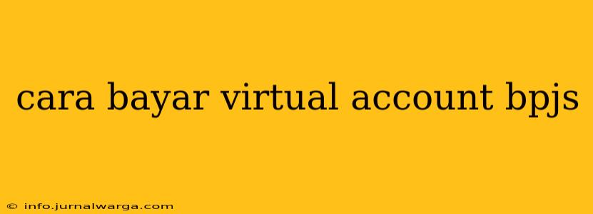 cara bayar virtual account bpjs