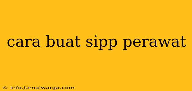 cara buat sipp perawat