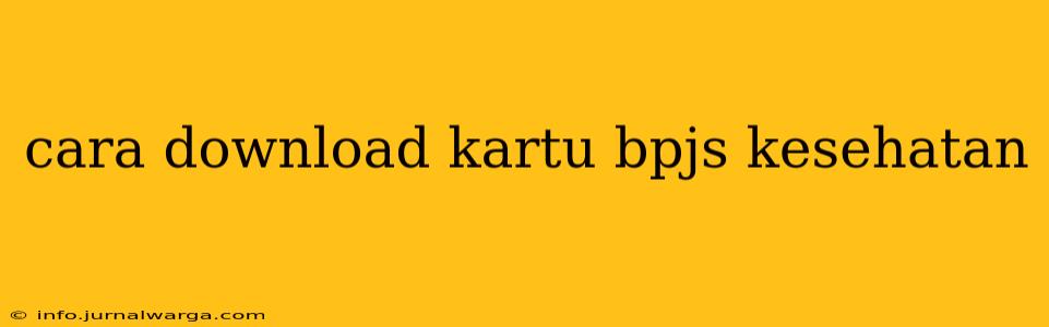 cara download kartu bpjs kesehatan