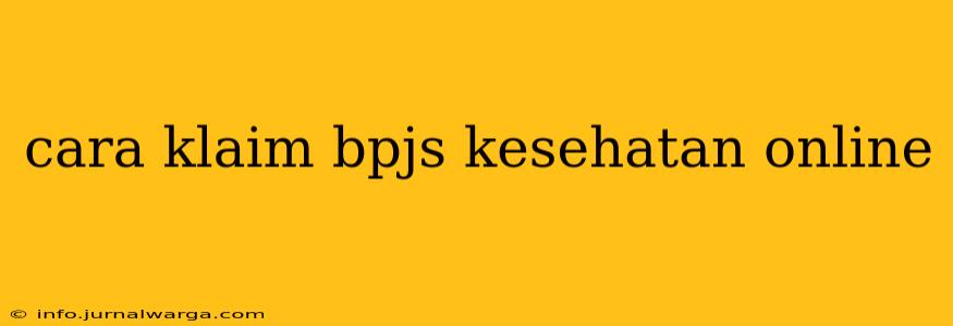 cara klaim bpjs kesehatan online