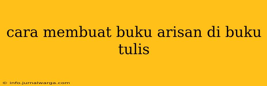cara membuat buku arisan di buku tulis
