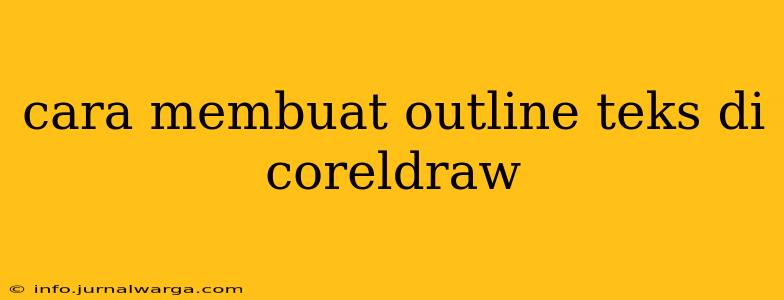 cara membuat outline teks di coreldraw
