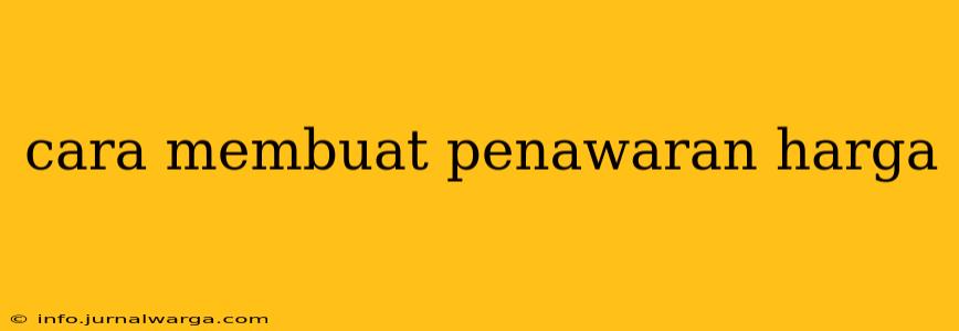 cara membuat penawaran harga