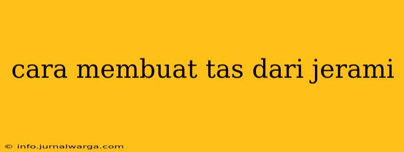 cara membuat tas dari jerami