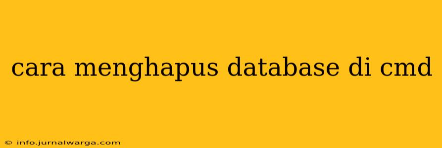 cara menghapus database di cmd