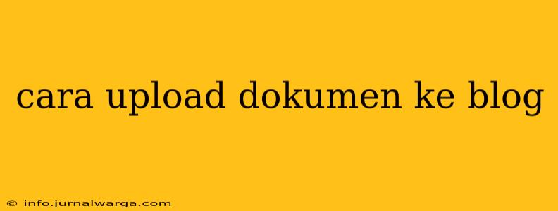 cara upload dokumen ke blog