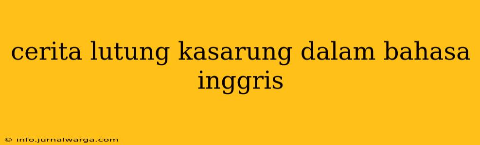 cerita lutung kasarung dalam bahasa inggris