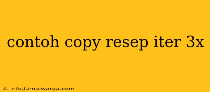 contoh copy resep iter 3x