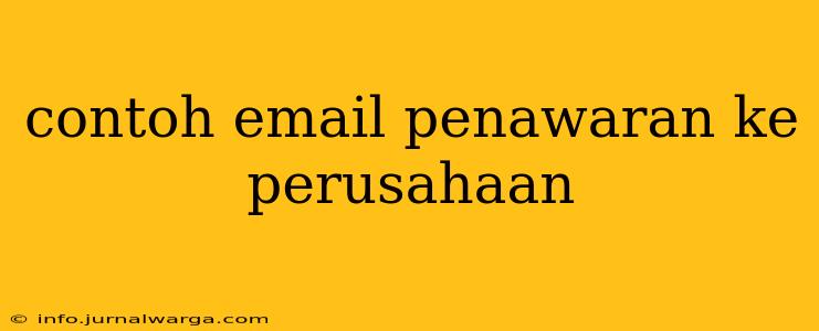 contoh email penawaran ke perusahaan