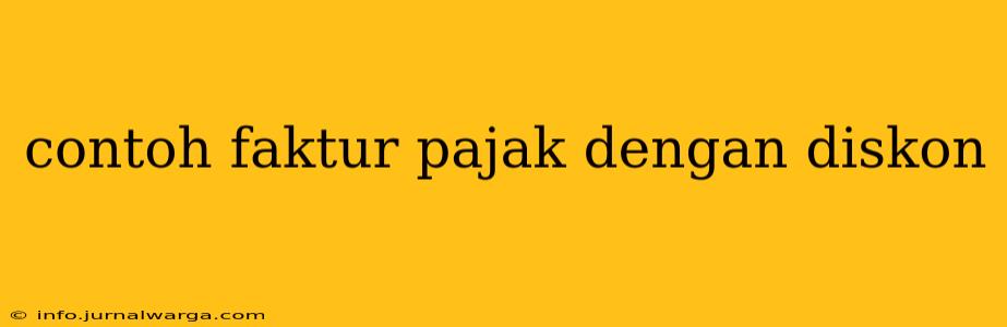 contoh faktur pajak dengan diskon