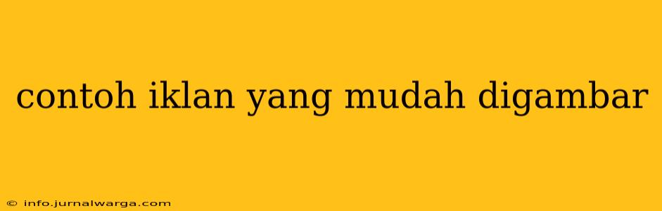 contoh iklan yang mudah digambar