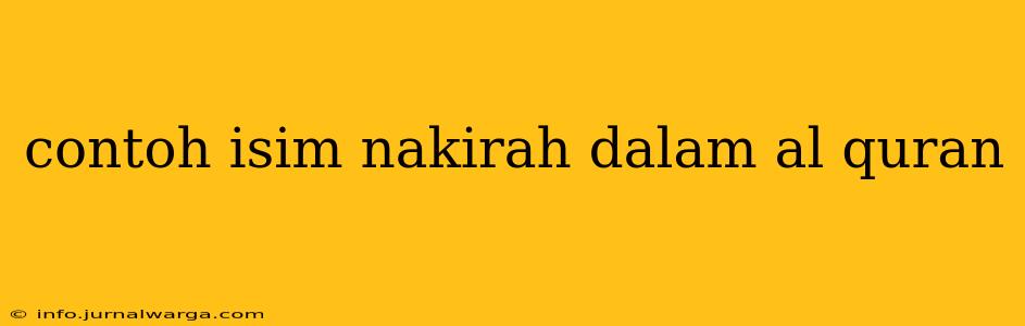 contoh isim nakirah dalam al quran