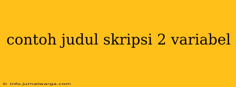 contoh judul skripsi 2 variabel