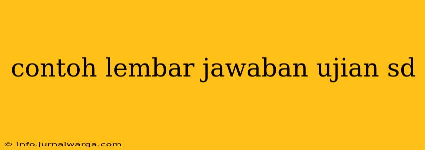contoh lembar jawaban ujian sd
