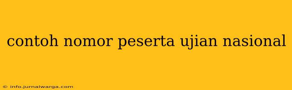 contoh nomor peserta ujian nasional
