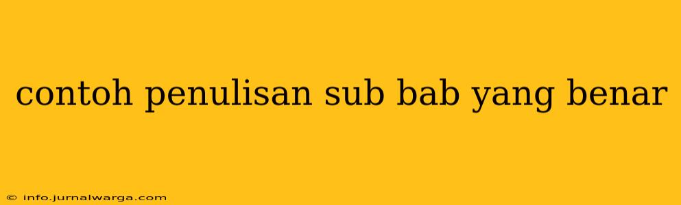 contoh penulisan sub bab yang benar